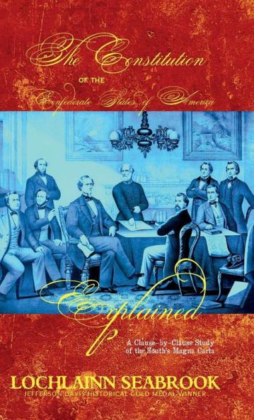 The Constitution of the Confederate States of America Explained