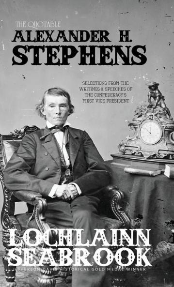 The Quotable Alexander H. Stephens