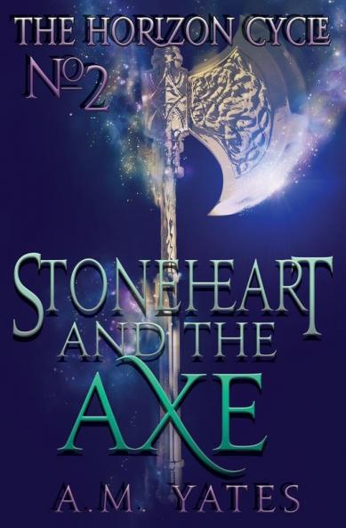Stoneheart and the Axe: 2 (Horizon Cycle)