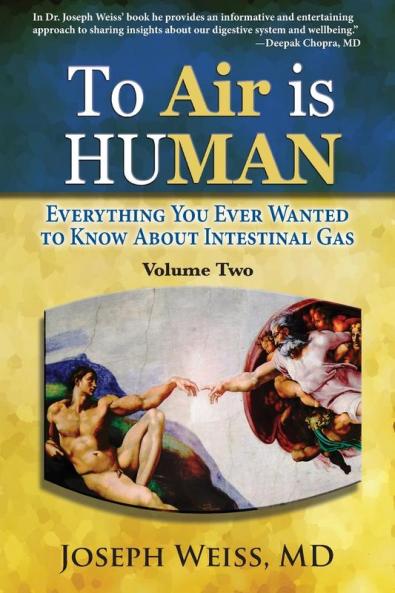 To Air is Human: Everything You Ever Wanted to Know About Intestinal Gas Volume Two