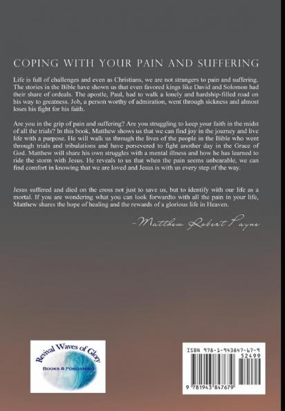 Coping With Your Pain and Suffering: Encouragement When You're Not Healed But You Love God