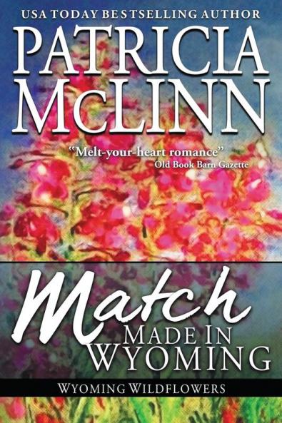 Match Made in Wyoming: (Wyoming Wildflowers Book 3)