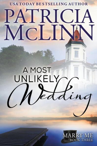 A Most Unlikely Wedding (Marry Me series Book 3)