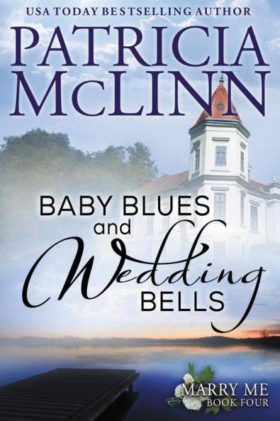 Baby Blues and Wedding Bells (Marry Me series Book 4)