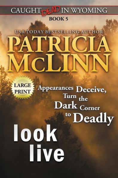 Look Live: Large Print (Caught Dead In Wyoming Book 5)