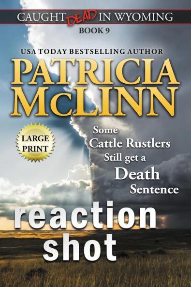 Reaction Shot: Large Print (Caught Dead In Wyoming Book 9)