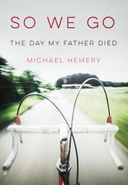 So We Go: The Day My Father Died