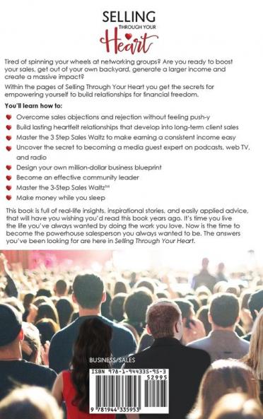 Selling Through Your Heart: Empowering You To Build Relationships For Financial Freedom