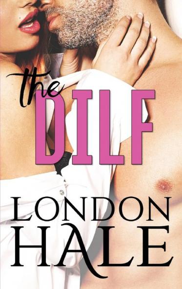 The DILF: Experience Counts: A May-December Romance: 2 (Temperance Falls)