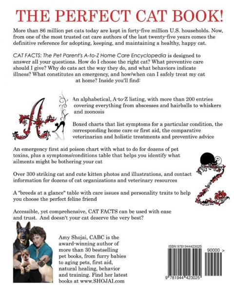Cat Facts: The Pet Parents A-To-Z Home Care Encyclopedia: Kitten to Adult Disease & Prevention Cat Behavior Veterinary Care First Aid Holistic Medicine