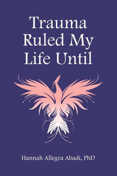 Trauma Ruled My Life Until
