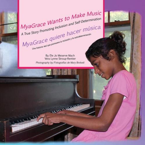 MyaGrace Wants to Make Music/MyaGrace quiere hacer música: A True Story Promoting Inclusion and Self-Determination/Una historia real que promueve la ... autodeterminación: ONE (Growing with Grace)