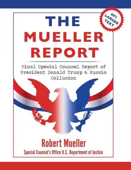 The Mueller Report: Large Print Edition Final Special Counsel Report of President Donald Trump & Russia Collusion