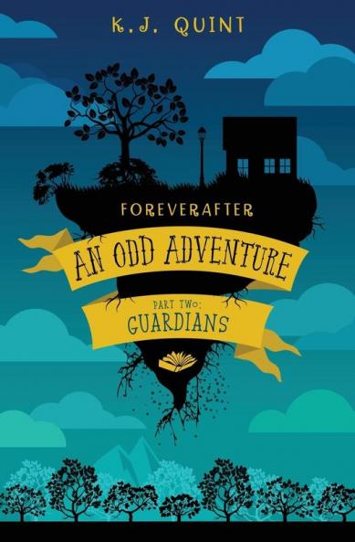Foreverafter: An Odd Adventure Part Two: Guardians: 2