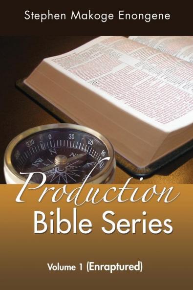 Production Bible Series: Volume 1 (Enraptured)