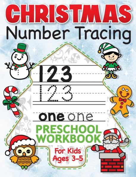 Christmas Number Tracing Preschool Workbook for Kids Ages 3-5: Beginner Math Activity Book for Preschoolers - The Best Stocking Stuffers Gifts for Toddlers Pre K to Kindergarten