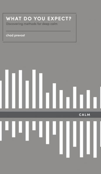 What Do You Expect? How to Discover Deep Calm