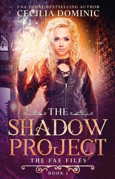 The Shadow Project: 1 (The Fae Files)