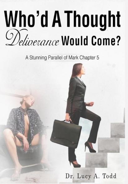 Who'd A Thought Deliverance Would Come?: A Stunning Parallel of Mark Chapter 5: 1
