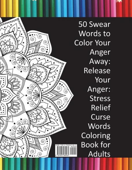 Bullshit: 50 Swear Words to Color Your Anger Away: Release Your Anger: Stress Relief Curse Words Coloring Book for Adults