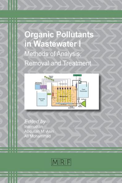 Organic Pollutants in Wastewater I: Methods of Analysis Removal and Treatment: 29 (Materials Research Foundations)