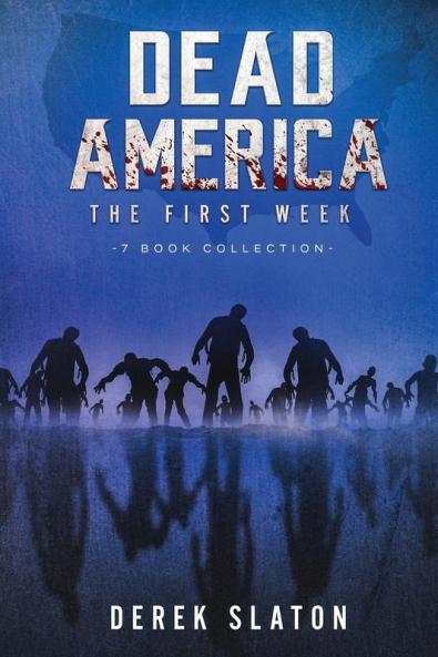 Dead America: The First Week - 7 Book Collection: 2 (Dead America Collections)