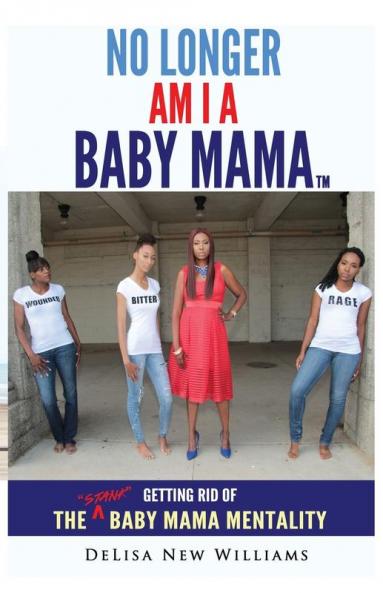 No Longer Am I A Baby Mama: Getting Rid of the Stank Baby Mama Mentality