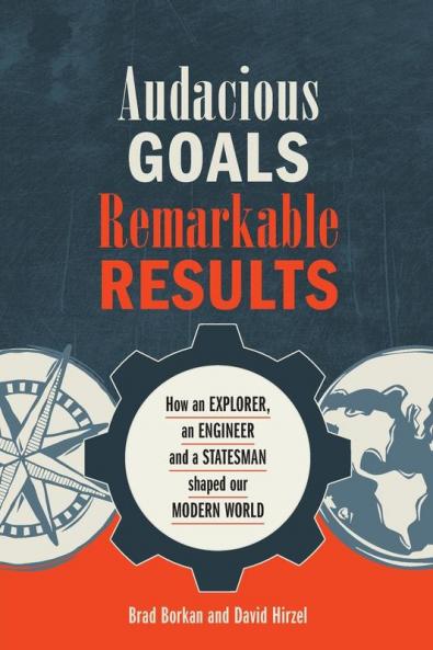 Audacious Goals Remarkable Results