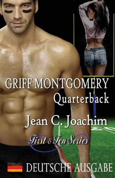 Griff Montgomery Quarterback (Deutsche Ausgabe): 1 (First & Ten (Deutsche Ausgabe))
