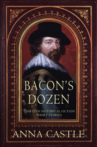 Bacon's Dozen: Thirteen Historical Fiction Short Stories