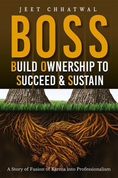 BOSS - Build Ownership to Succeed & Sustain : A Story of Fusion of Karma into Professionalism
