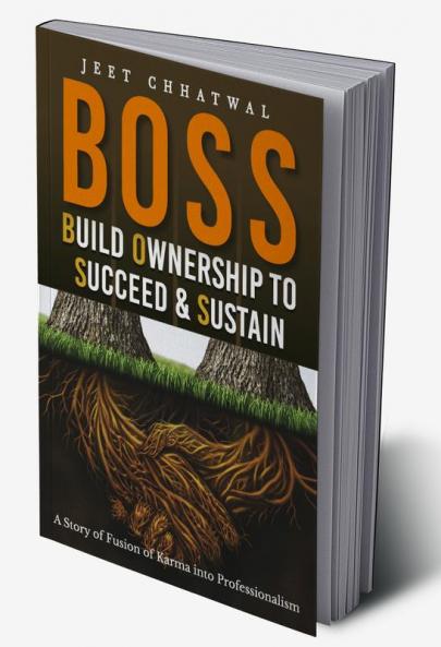 BOSS - Build Ownership to Succeed & Sustain : A Story of Fusion of Karma into Professionalism