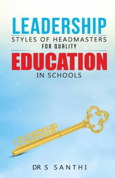 Leadership Styles Of Headmasters For Quality Education In Schools