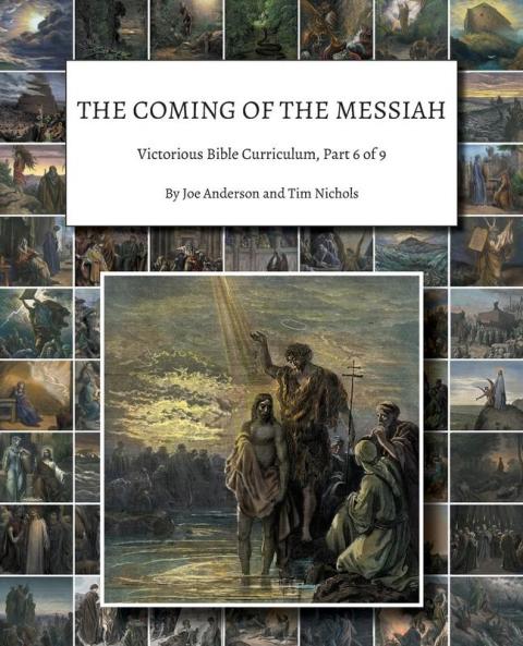 The Coming of the Messiah: Victorious Bible Curriculum Part 6 of 9