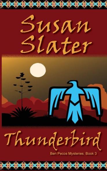Thunderbird: Ben Pecos Mysteries Book 3