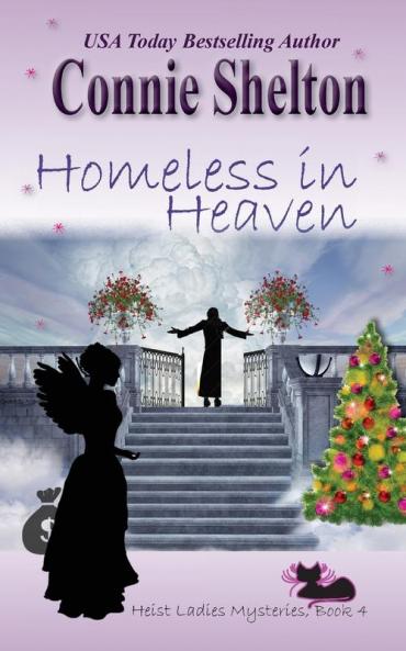 Homeless in Heaven: 4 (Heist Ladies Caper Mysteries)