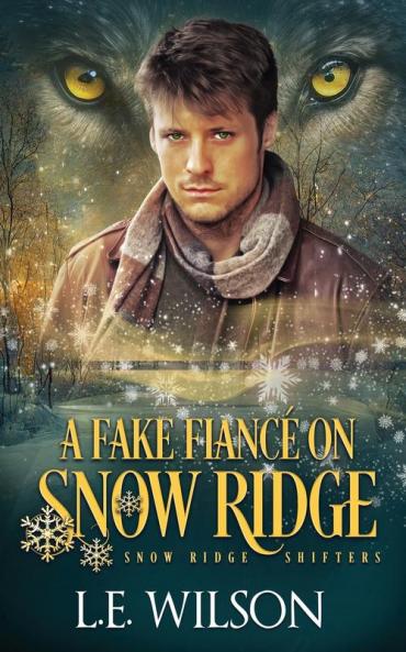 A Fake Fiancé On Snow Ridge: A Steamy Shifter Romance (Snow Ridge Shifters)