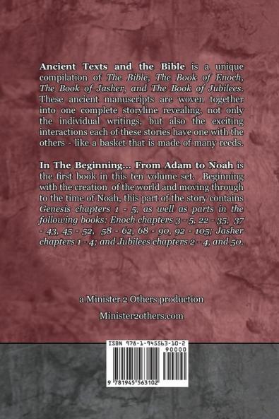 In The Beginning... From Adam to Noah - Expanded Edition: Synchronizing the Bible Enoch Jasher and Jubilees (Ancient Texts and the Bible: Book 1)