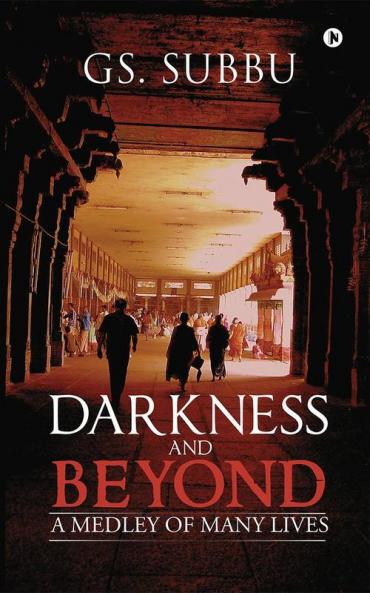 Darkness And Beyond:A Medley Of Many Lives
