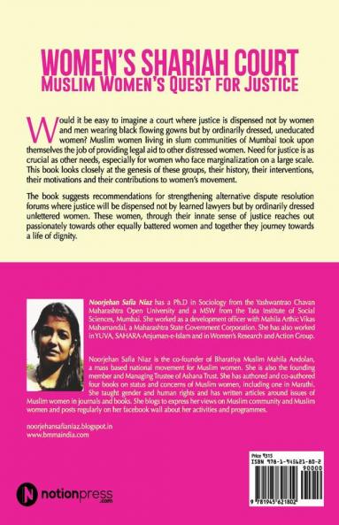Women’s Shariah Court-Muslim Women’s Quest for Justice:An Alternative Dispute Resolution Forum For and By Muslim Women
