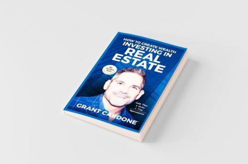 Grant Cardone How To Create Wealth Investing In Real Estate