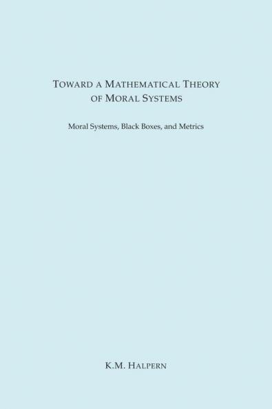 Toward a Mathematical Theory of Moral Systems