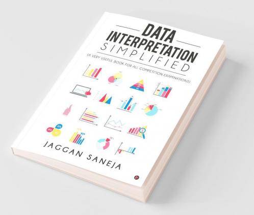 Data Interpretation Simplified:(A Very Useful Book For All Competition Examinations)