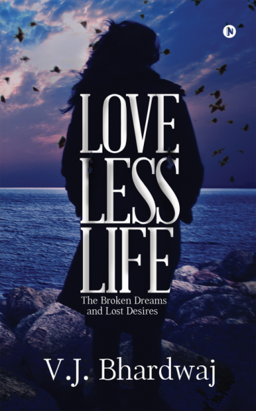 Loveless Life:The Broken Dreams and Lost Desires