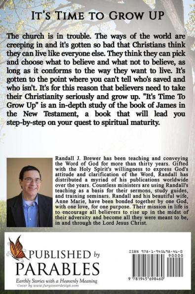 It's Time To Grow Up: The Quest For Spiritual Maturity.