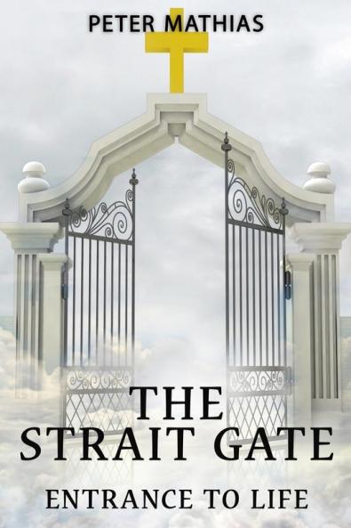The Strait Gate: Entrance To Life