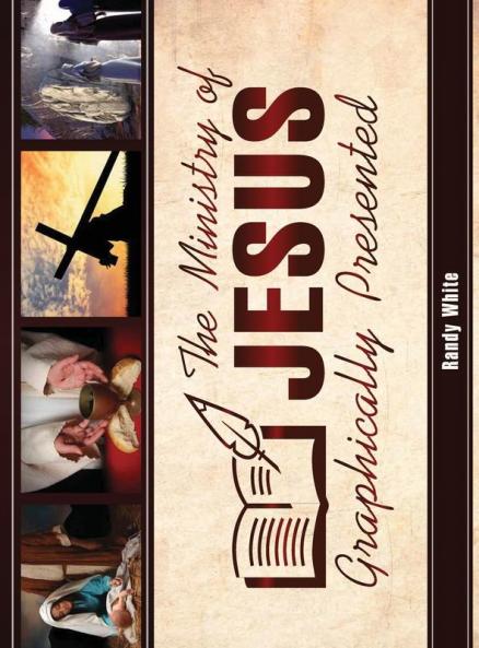 The Ministry of Jesus Graphically Presented: 2 (Bible Graphically Presented)
