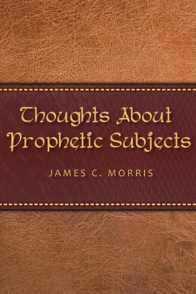 Thoughts About Prophetic Subjects