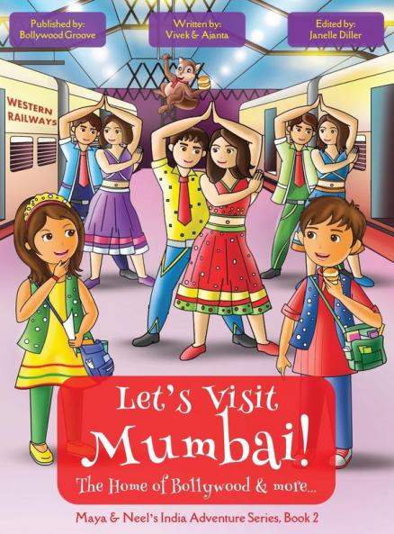Let's Visit Mumbai! (Maya & Neel's India Adventure Series Book 2)