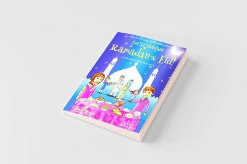 Let's Celebrate Ramadan & Eid! (Muslim Festival of Fasting & Sweets) (Maya & Neel's India Adventure Series Book 4)